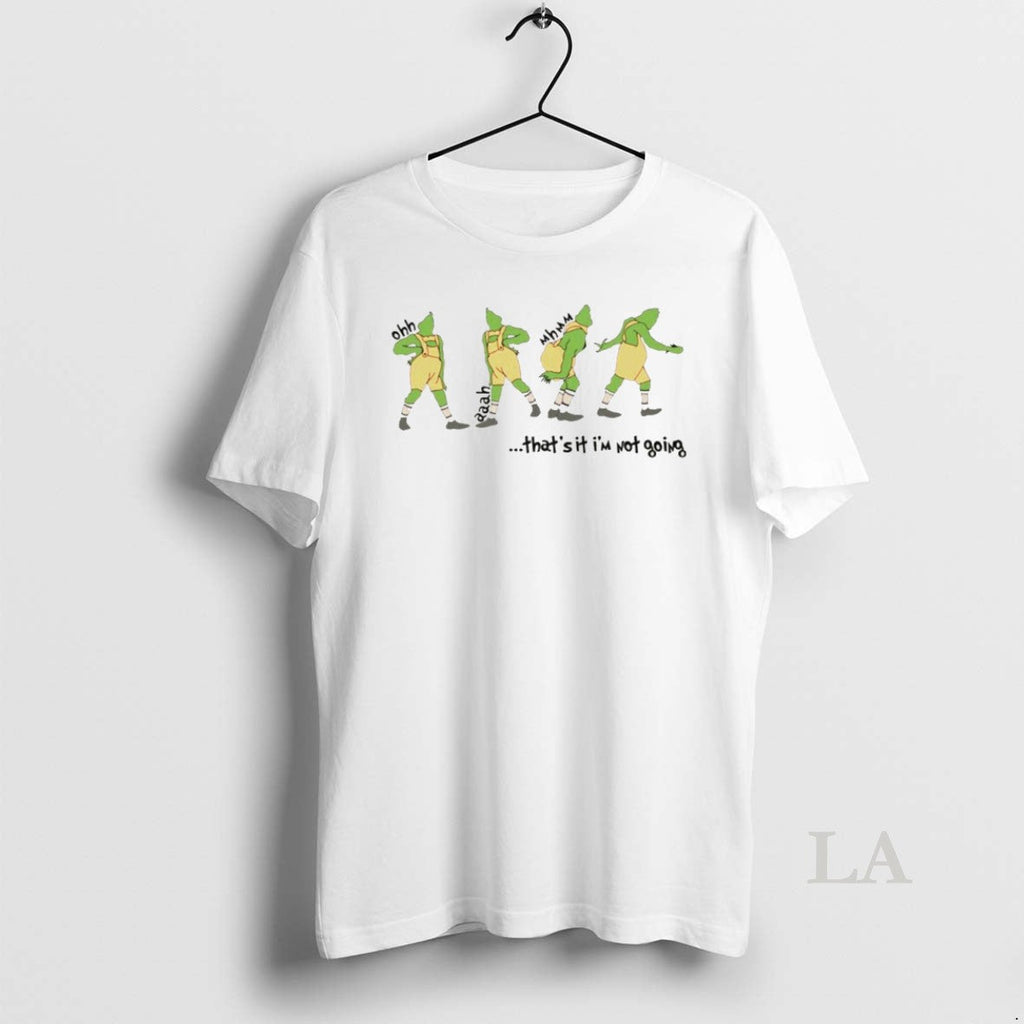 Original Grinch Thats It Im Not Going Christmas White