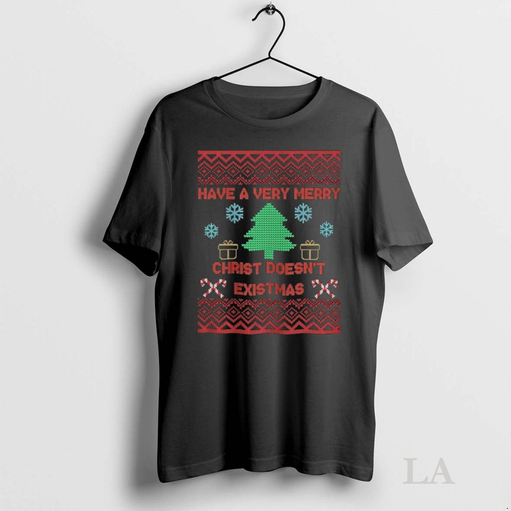 Original Have A Very Merry Christ Doesnt Existmas