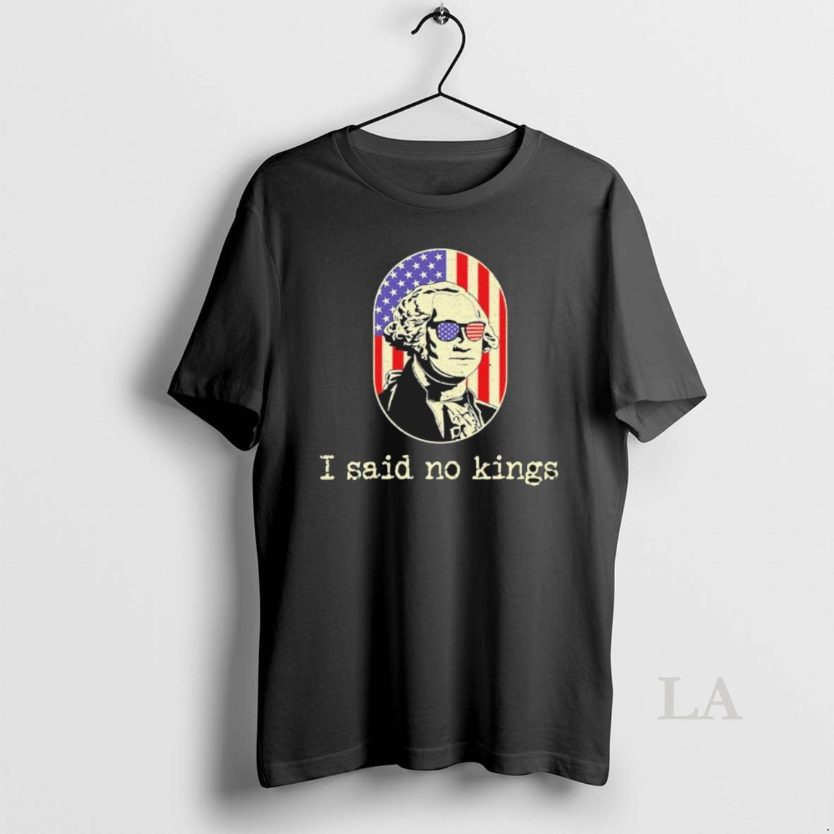 Original I Said No Kings George Washington