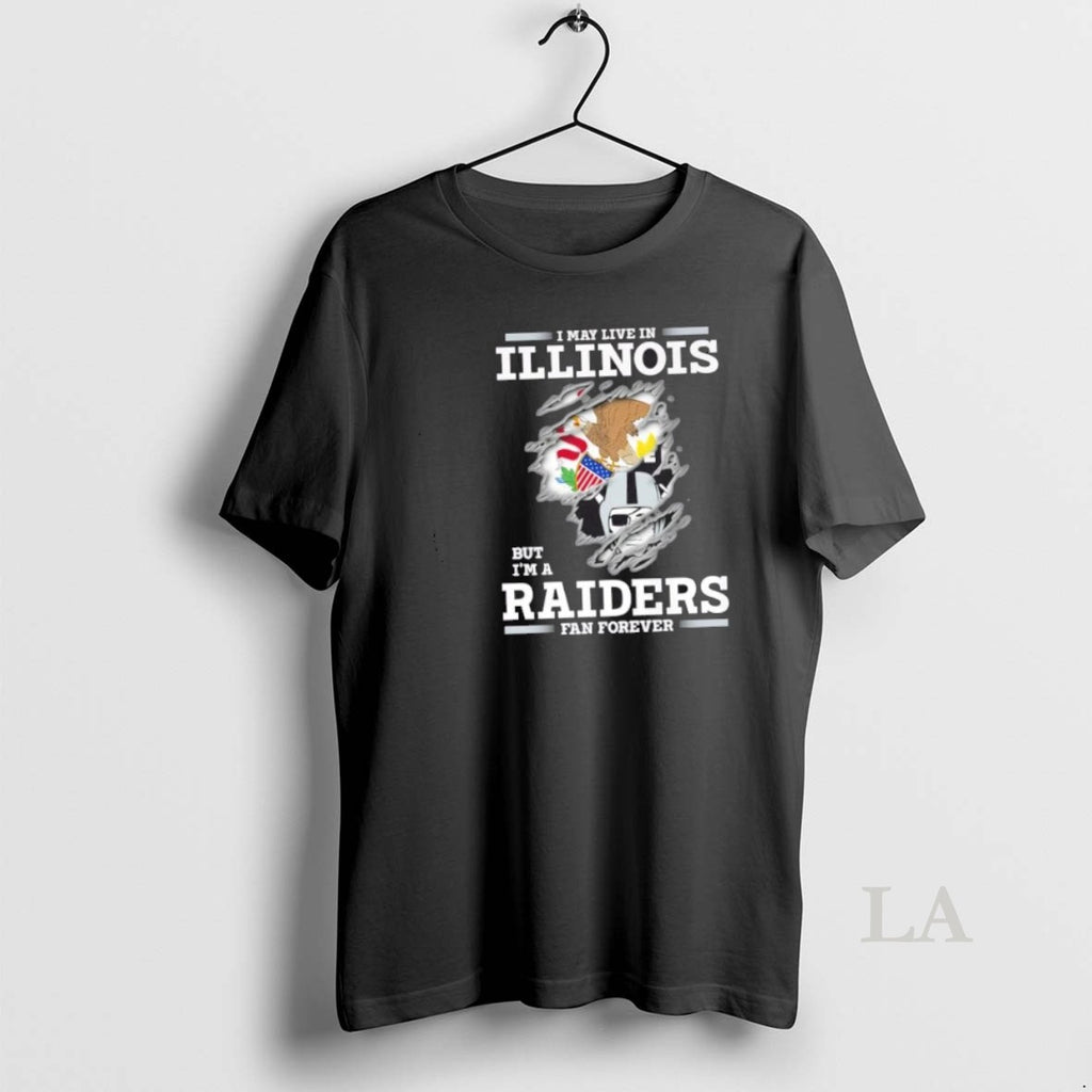 Original I May Live In Illinois But Im A Raiders Fan Forever