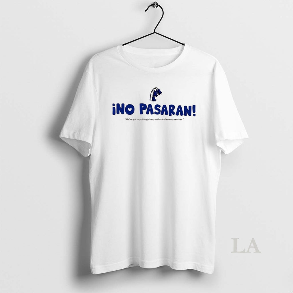 Original Ino Pasaran Weve Got To Pull Together