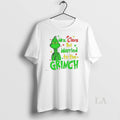 Original Mrs Claus But Married To The Grinch Christmas White
