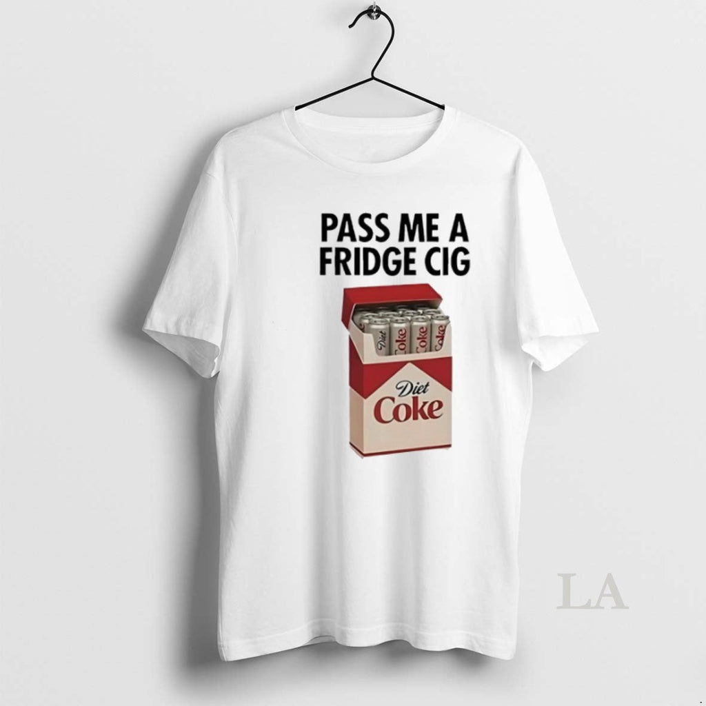 Original Pass Me A Fridge Cig Diet Coke