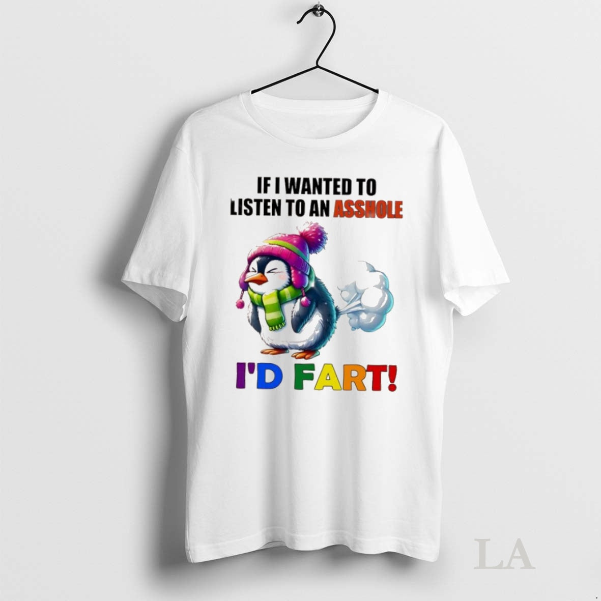 Original Penguin If I Wanted To Listen To An Asshole Id Fart