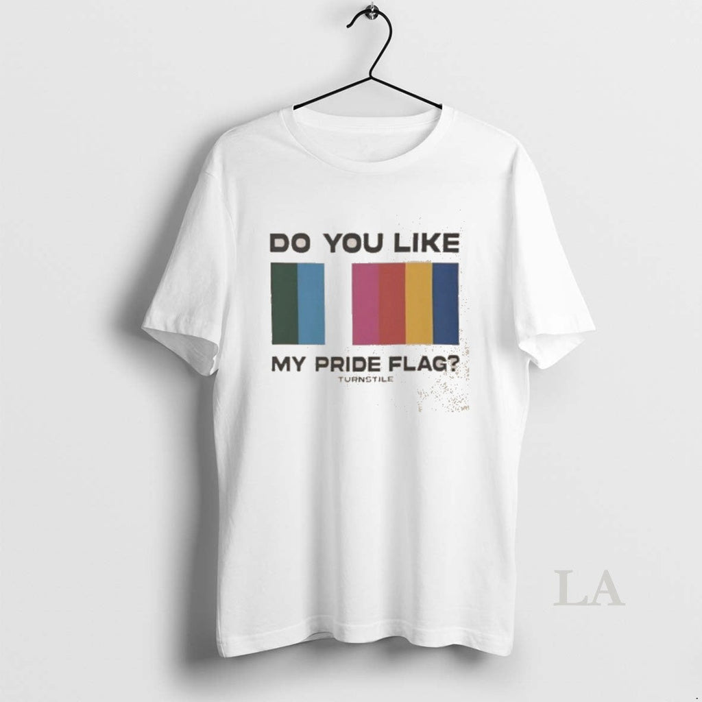 Original Premium Do You Like My Pride Flag Turnstile Washed