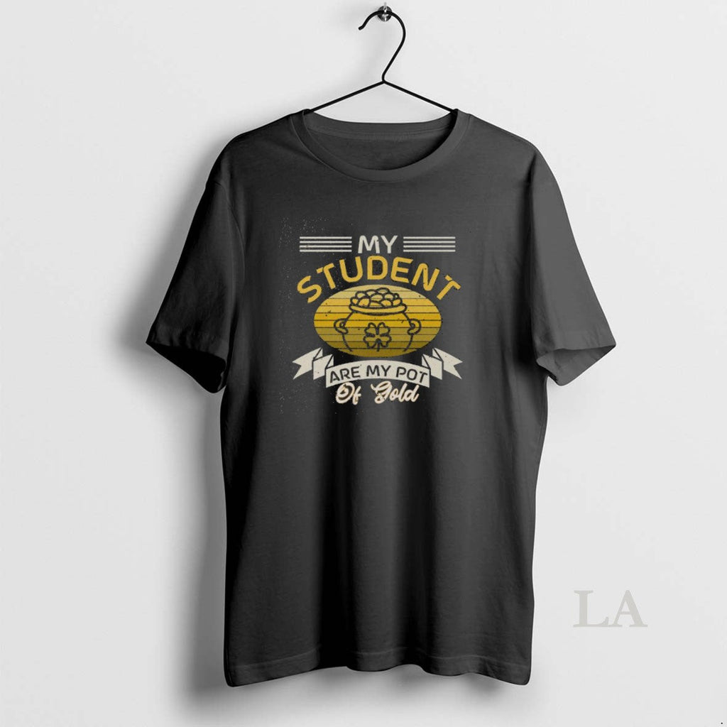 Original Premium My Student Are My Pot Of Gold Vintage Washed
