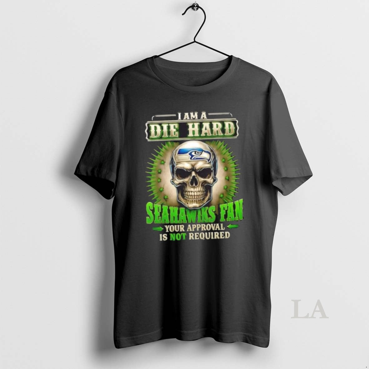 Original Skull I Am A Die Hard Seahawks Fan Your Approval Is Not Required