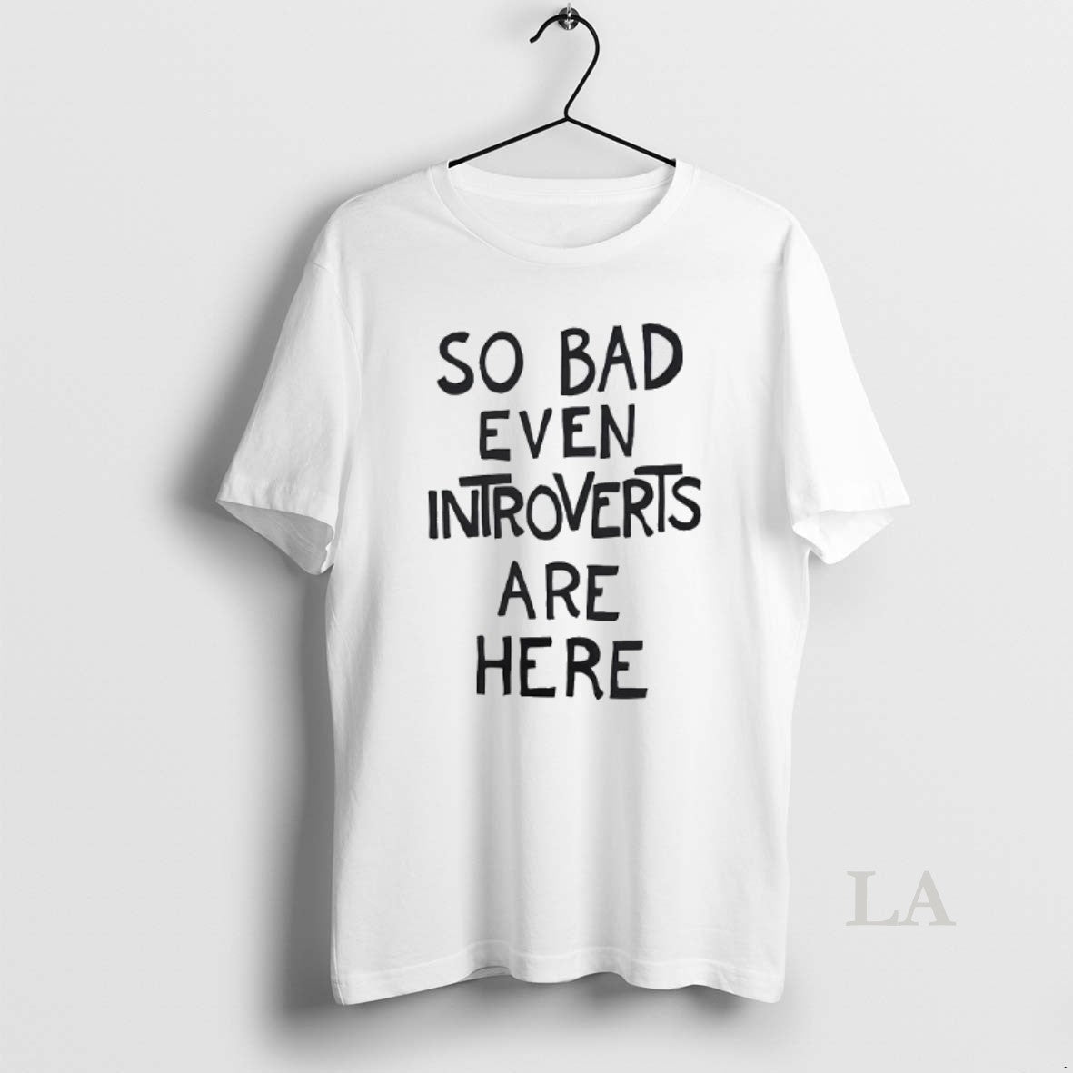 Original So Bad Even Introverts Are Here