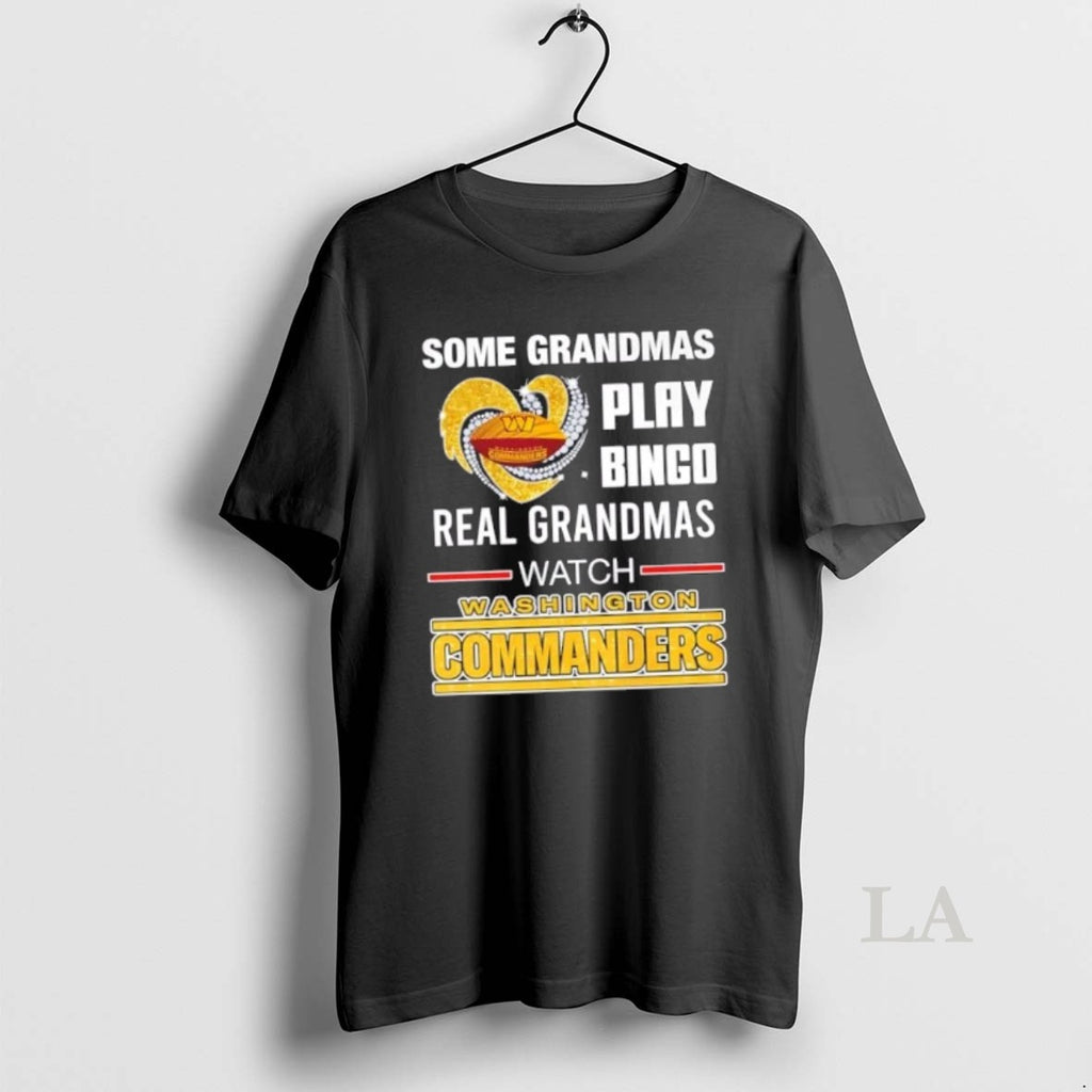 Original Some Grandmas Play Bingo Real Grandmas Watch Washington Commanders Crystal Heart