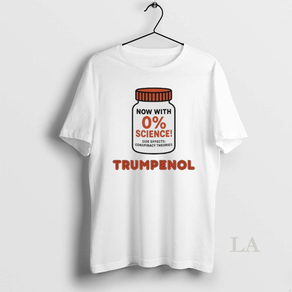 Original Trumpenol Now With 0 Science Side Effects Conspiracu Theories