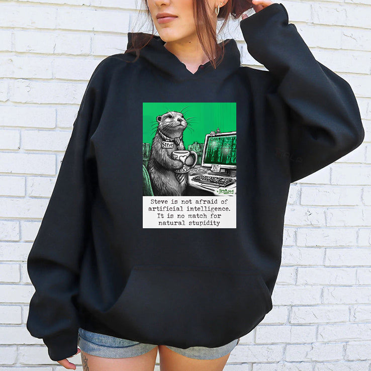 Otter Steve Is Not Afraid Of Artificial Intelligence It Is No Match For Natural Stupidity Shirt