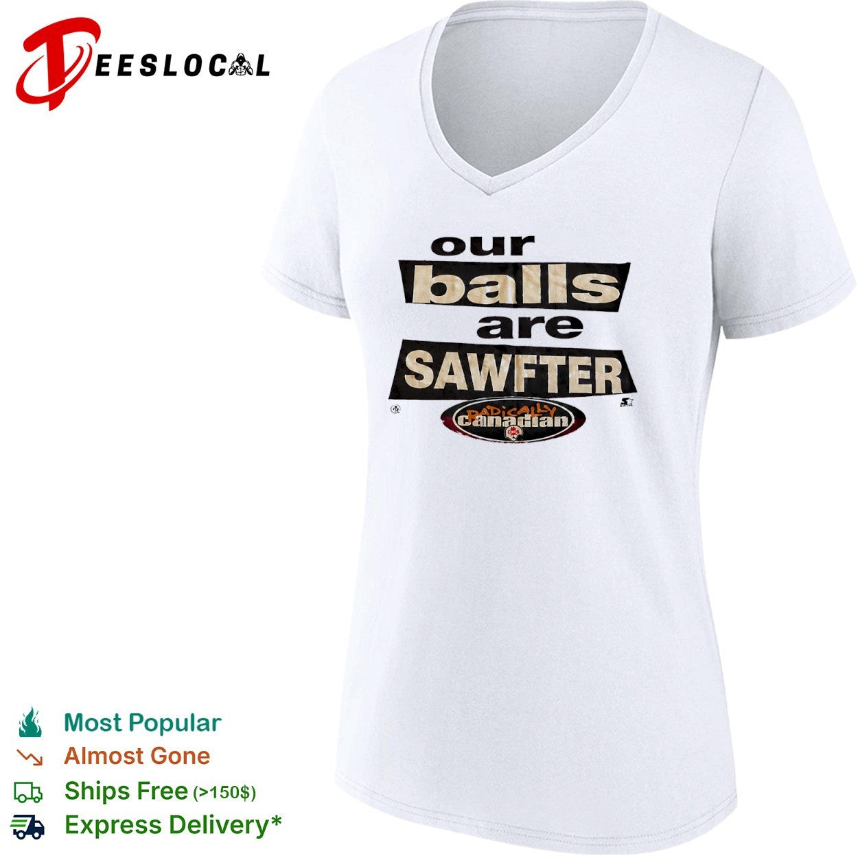 Our balls are sawfter Radically Canadian shirt