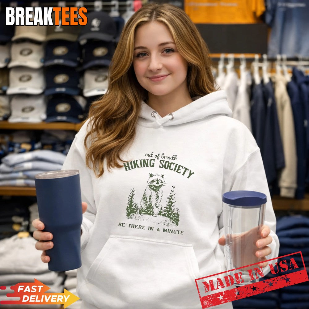 Out of breath hiking society be there in a minute raccoon T-Shirt