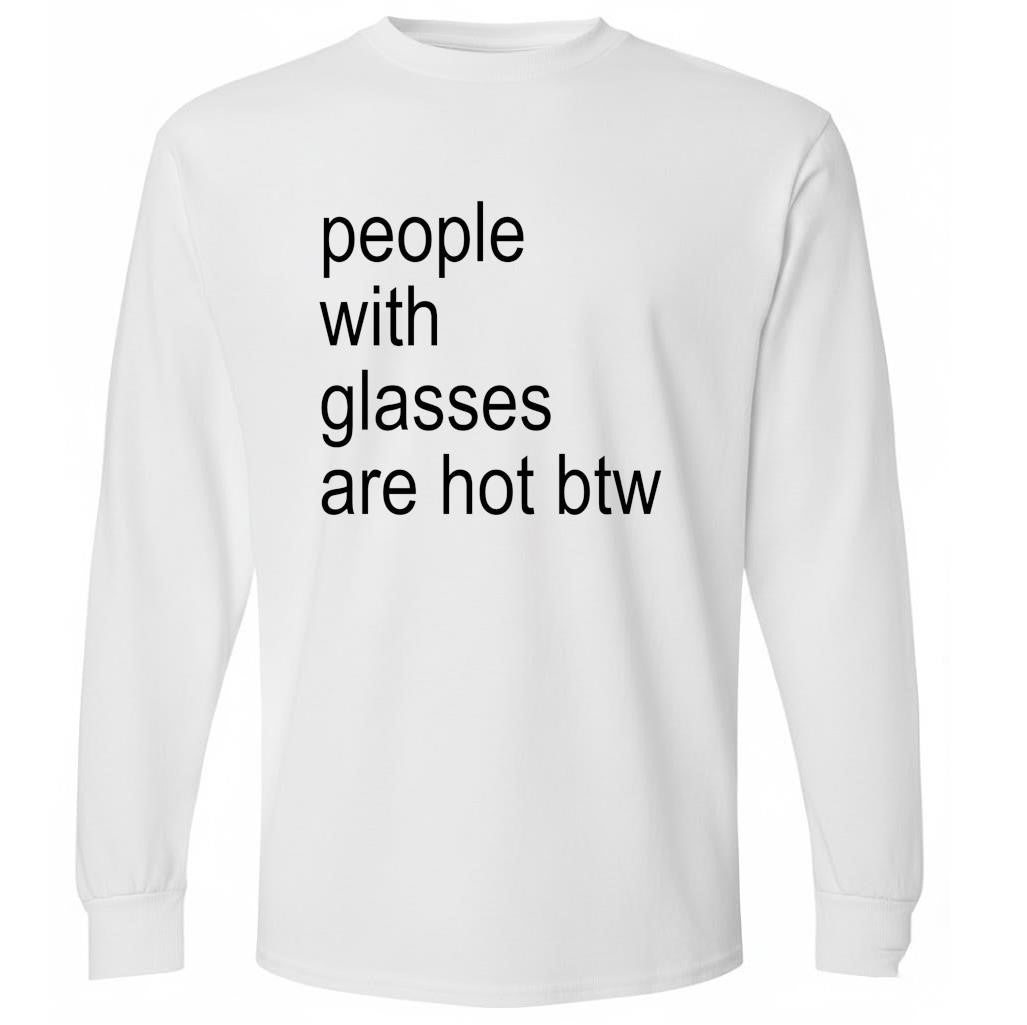 People With Glasses Are Not Btw Shirt