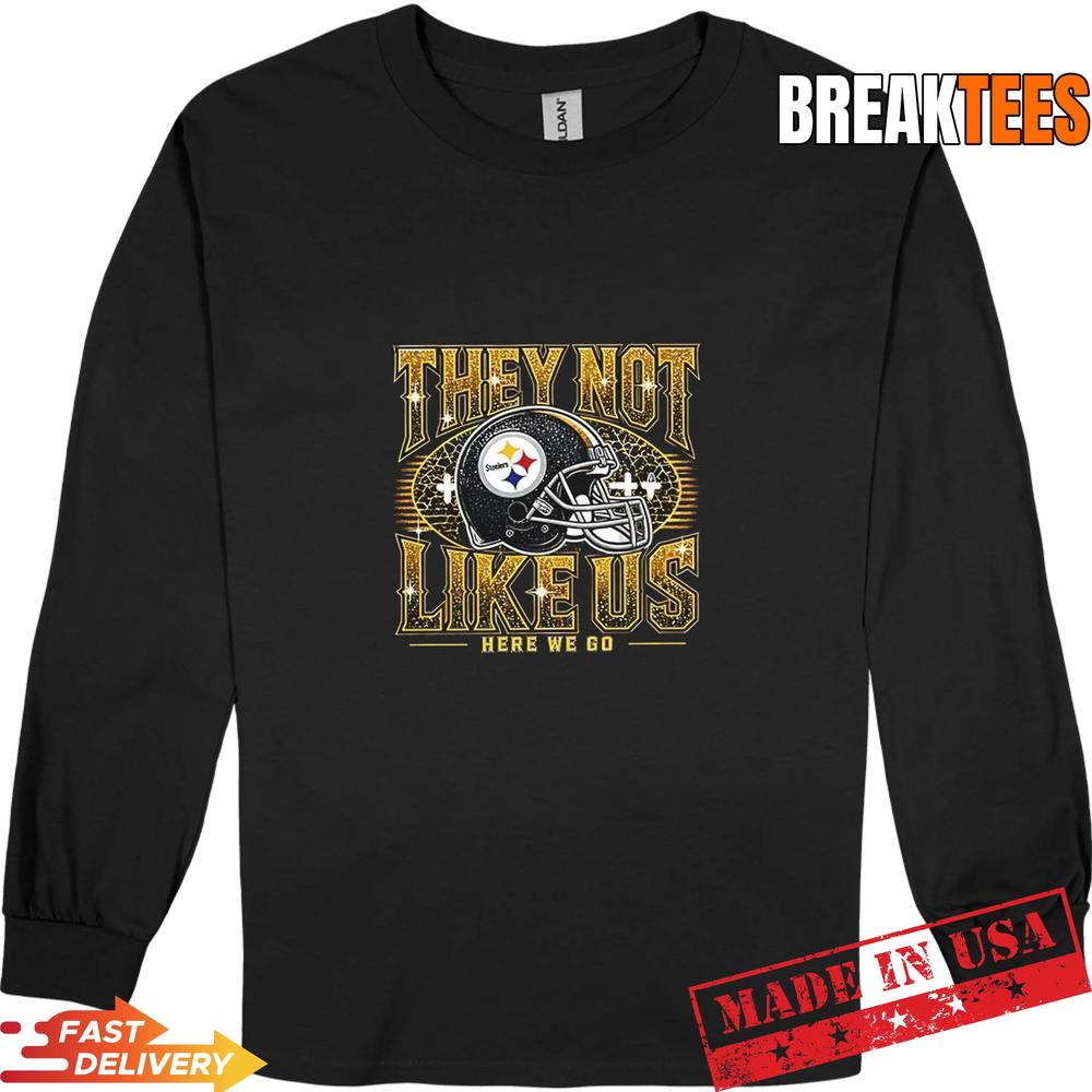 Pittsburgh Steelers NFL They not like us here we go helmet twinkle T-Shirt