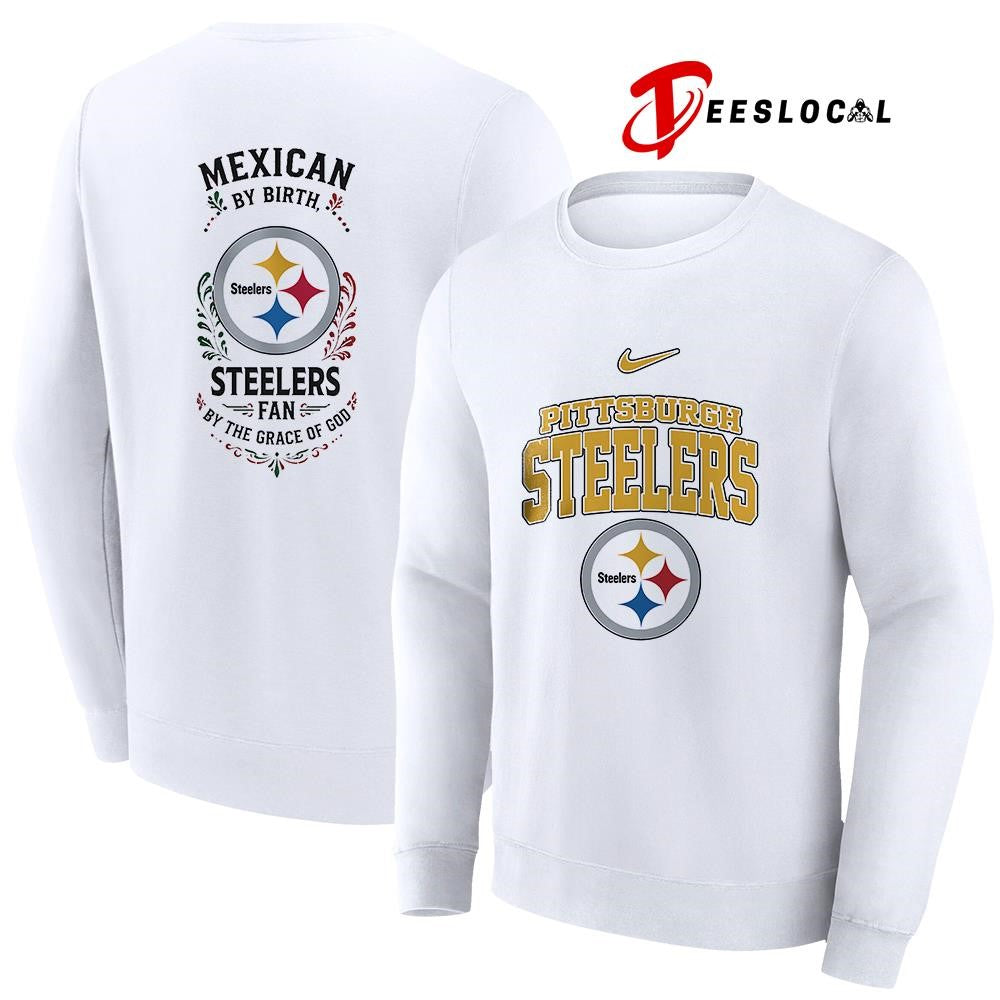 Pittsburgh Steelers x Mexican by birth by the grace of God shirt