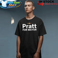 Pratt For Mayor Shirt