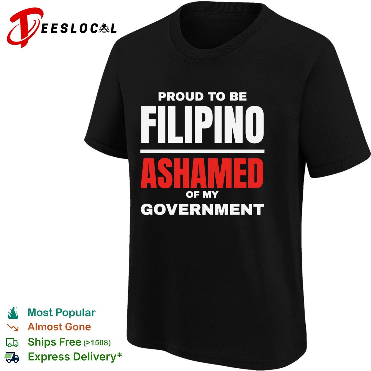 Proud to be Filipino Ashamed of my Government shirt