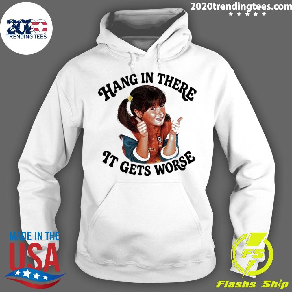 Punky Brewster Hang In There It Gets Worse Shirt