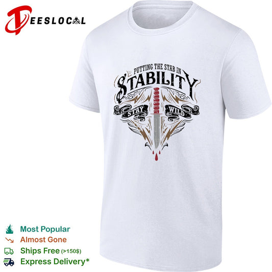 Putting the stab in stability stay wild dagger graphic shirt
