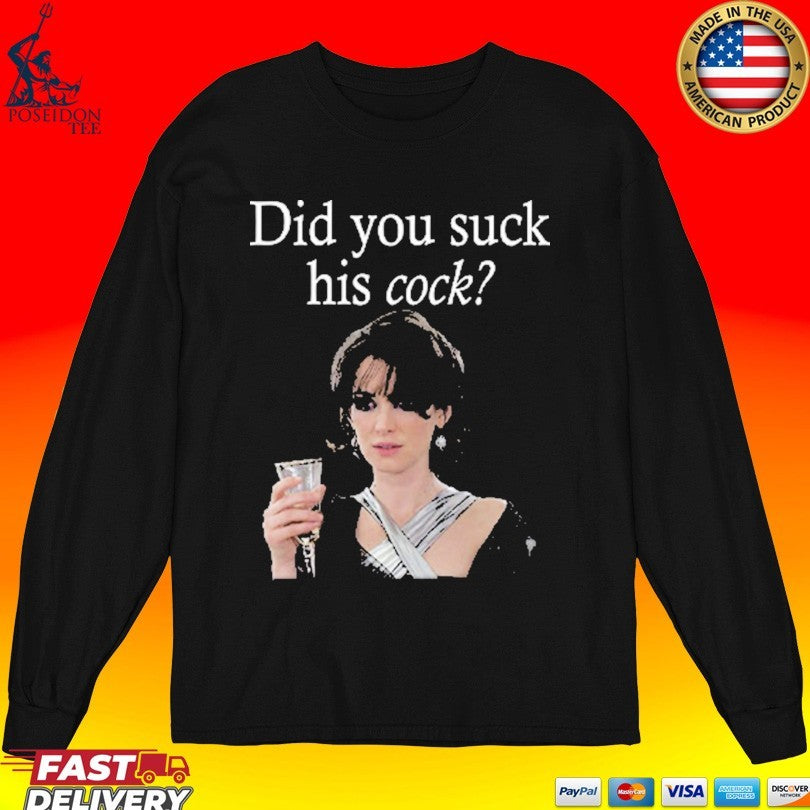 Did You Suck His Cock Beth Macintyre T-shirt