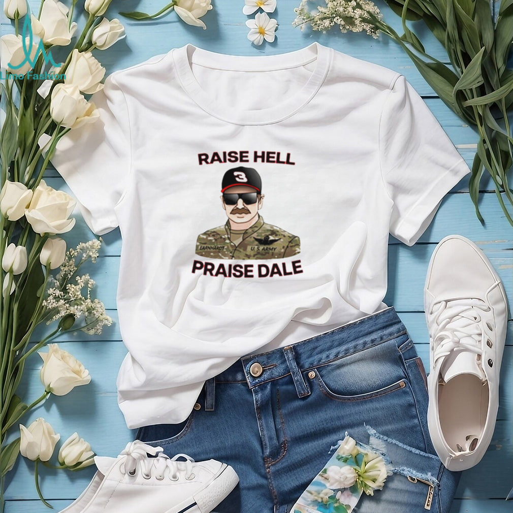 Raise Hell Praise Dale shirt