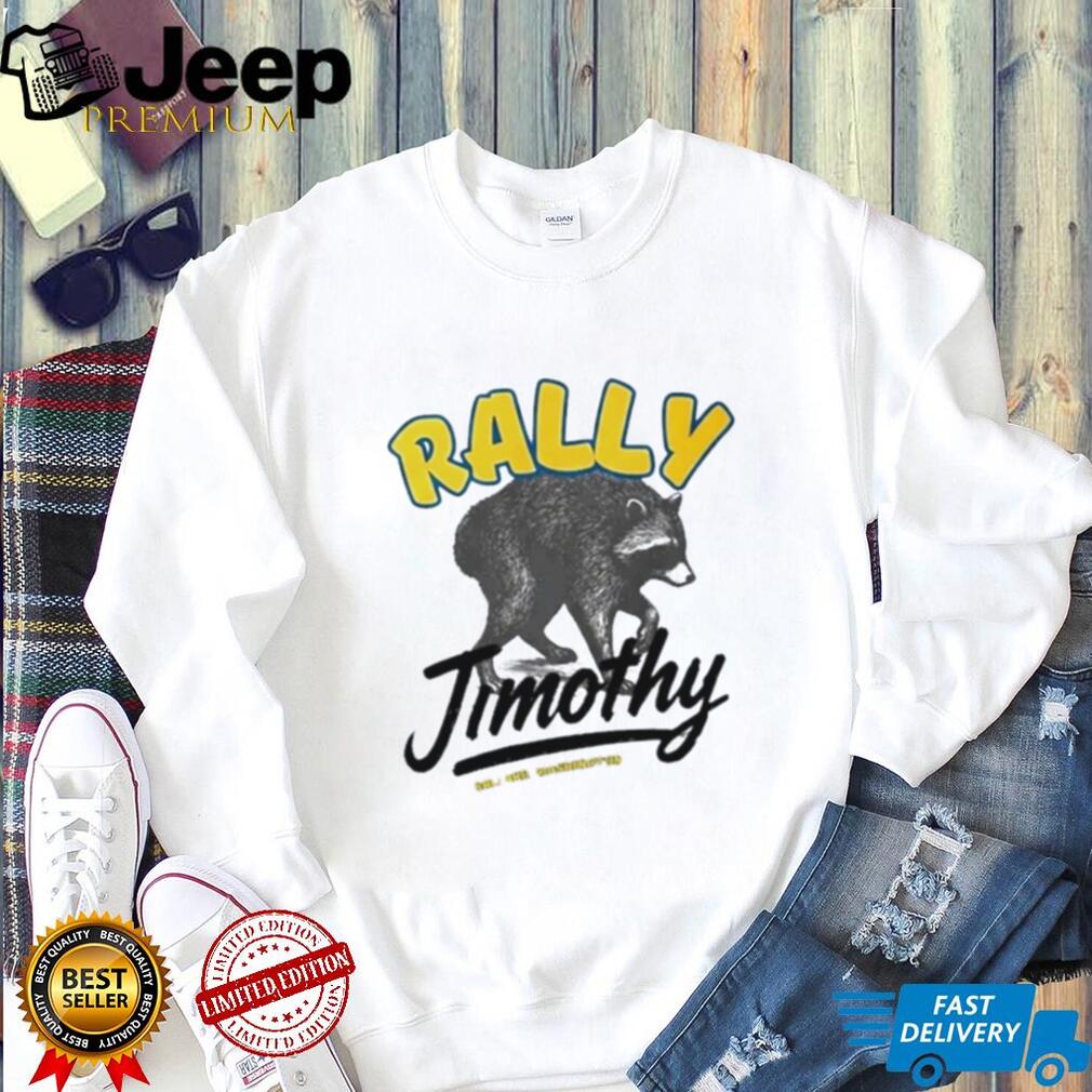 Rally Jimothy Shirt