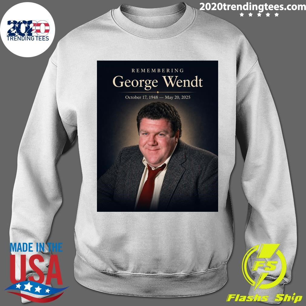 Remembering George Wendt October 17, 1948 – May 20, 2025 Shirt