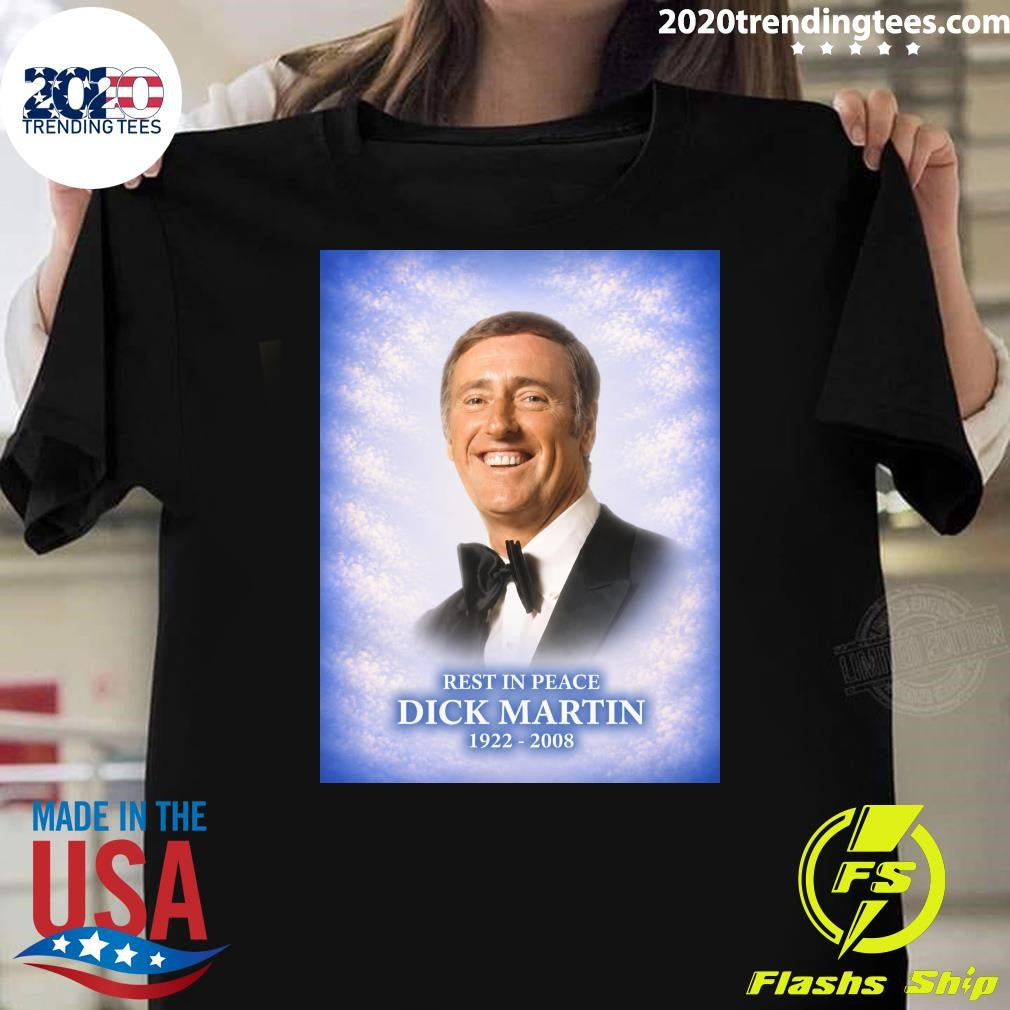 Rest In Peace Dick Martin 1922-2008 Shirt