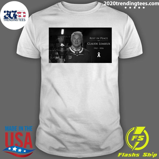 Rest in Peace Claude Lemieux 1965-2026 Hockey Legend Champion Forever in our Hearts Shirt