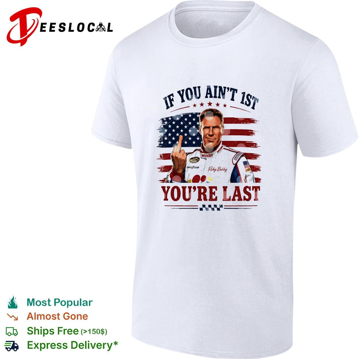 Ricky Bobby if you ain’t first you’re last Talladega Nights NASCAR humor shirt