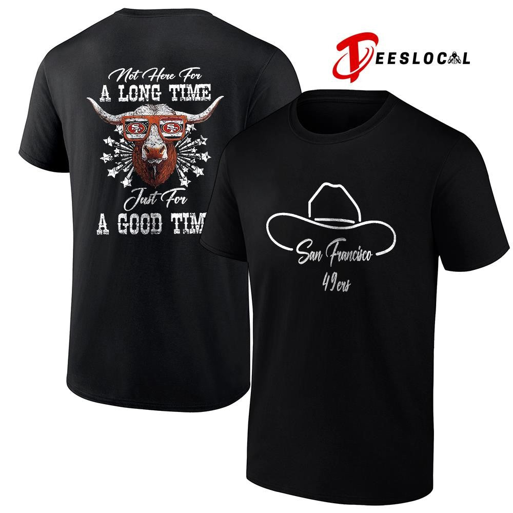 San Francisco 49ers x George Strait not here for a long time just for a good time shirt