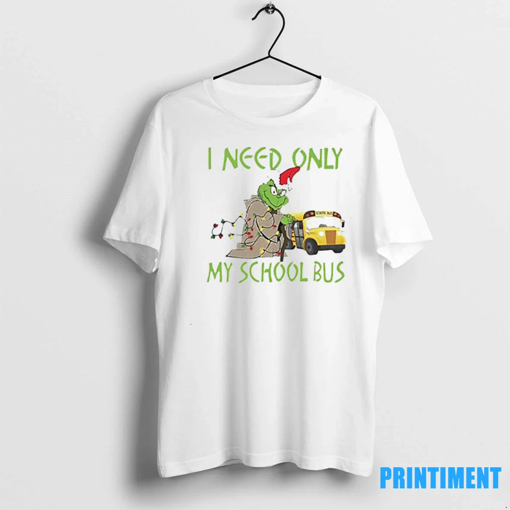 Santa Grinch I Need Only My School Bus Christmas Tshirts Sweater