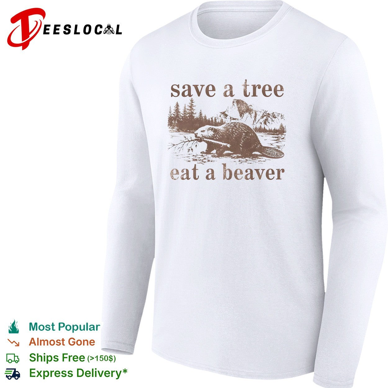 Save a tree eat a beaver nature woodland animal mountain landscape forest shirt