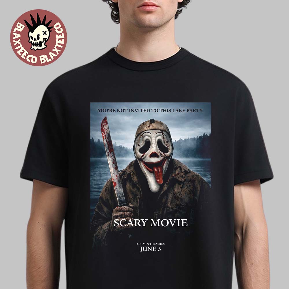 Scary Movie 6 Funny Michael Myers You’re Not Invited To This Lake Party Variant T-Shirt