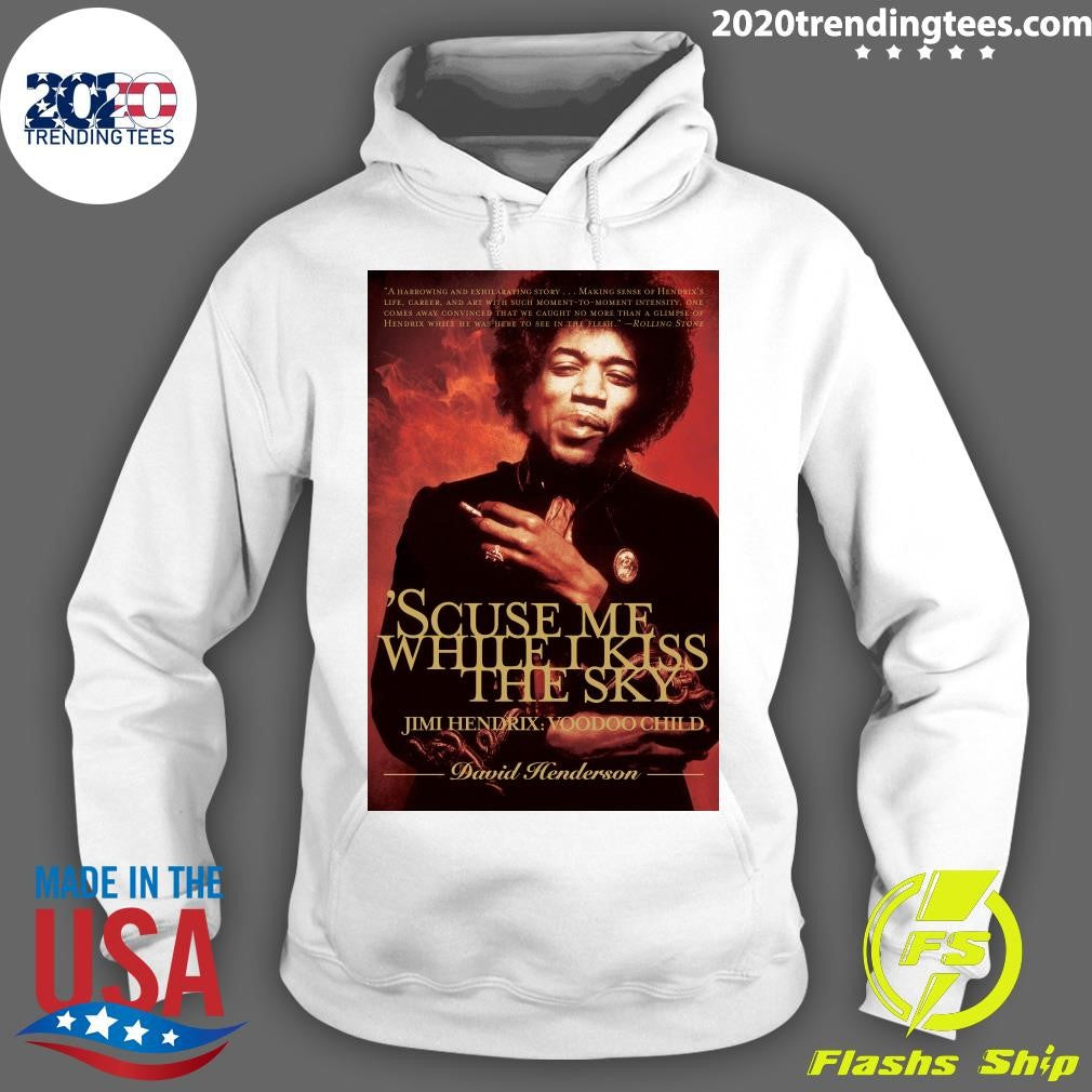 Scuse Me While I Kiss The Sky Jimi Hendrix Yoyodbo Child David Henderson Shirt