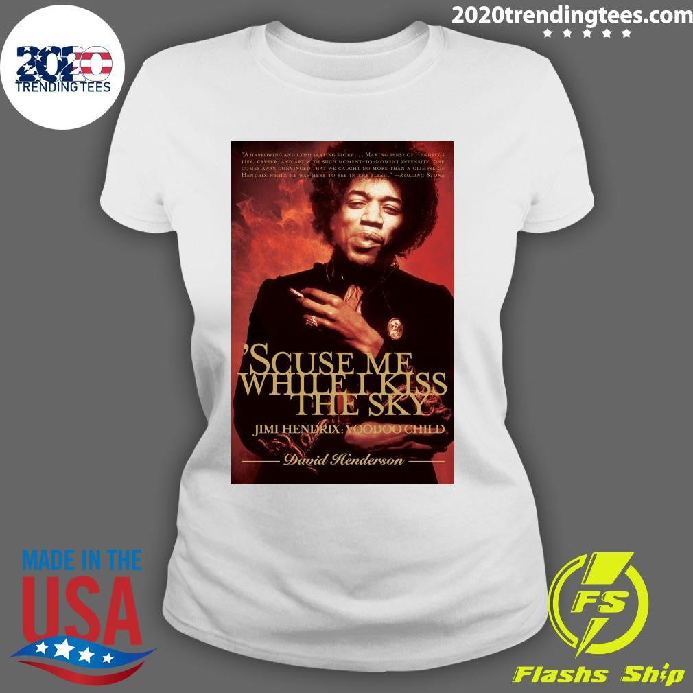 Scuse Me While I Kiss The Sky Jimi Hendrix Yoyodbo Child David Henderson Shirt