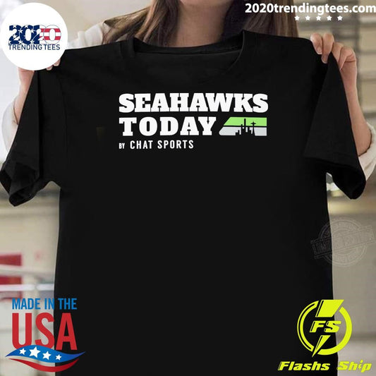 Seahawks Today by Chat Sports Shirt
