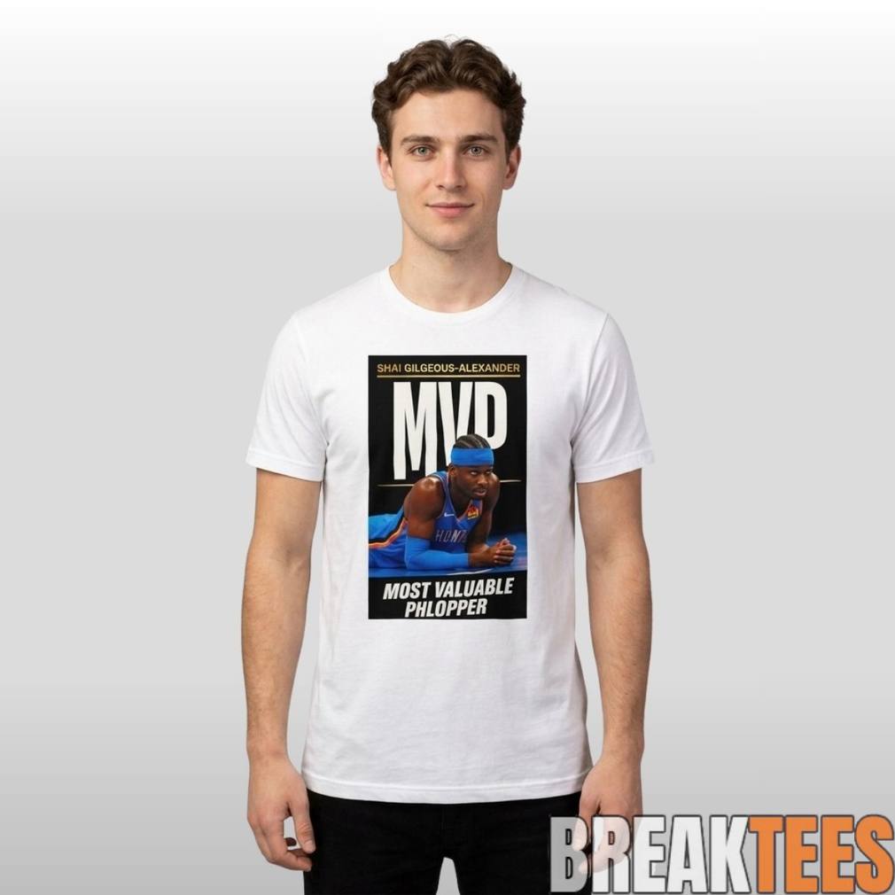 Shai Gilgeous Alexander MVP Most Valueable Phlopper Shirt