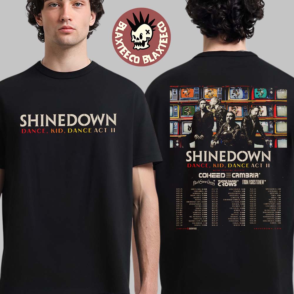Shinedown Dance Kid Dance Act II 2026 World Tour All Across The US And UK Schedule Dates Two Sided T-Shirt