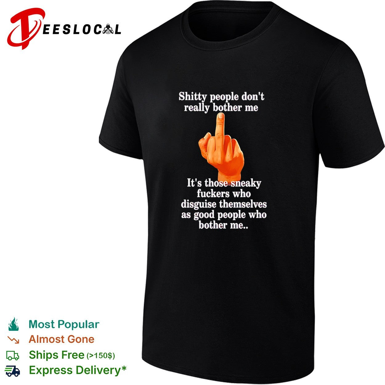 Shitty people don’t really bother me middle finger shirt