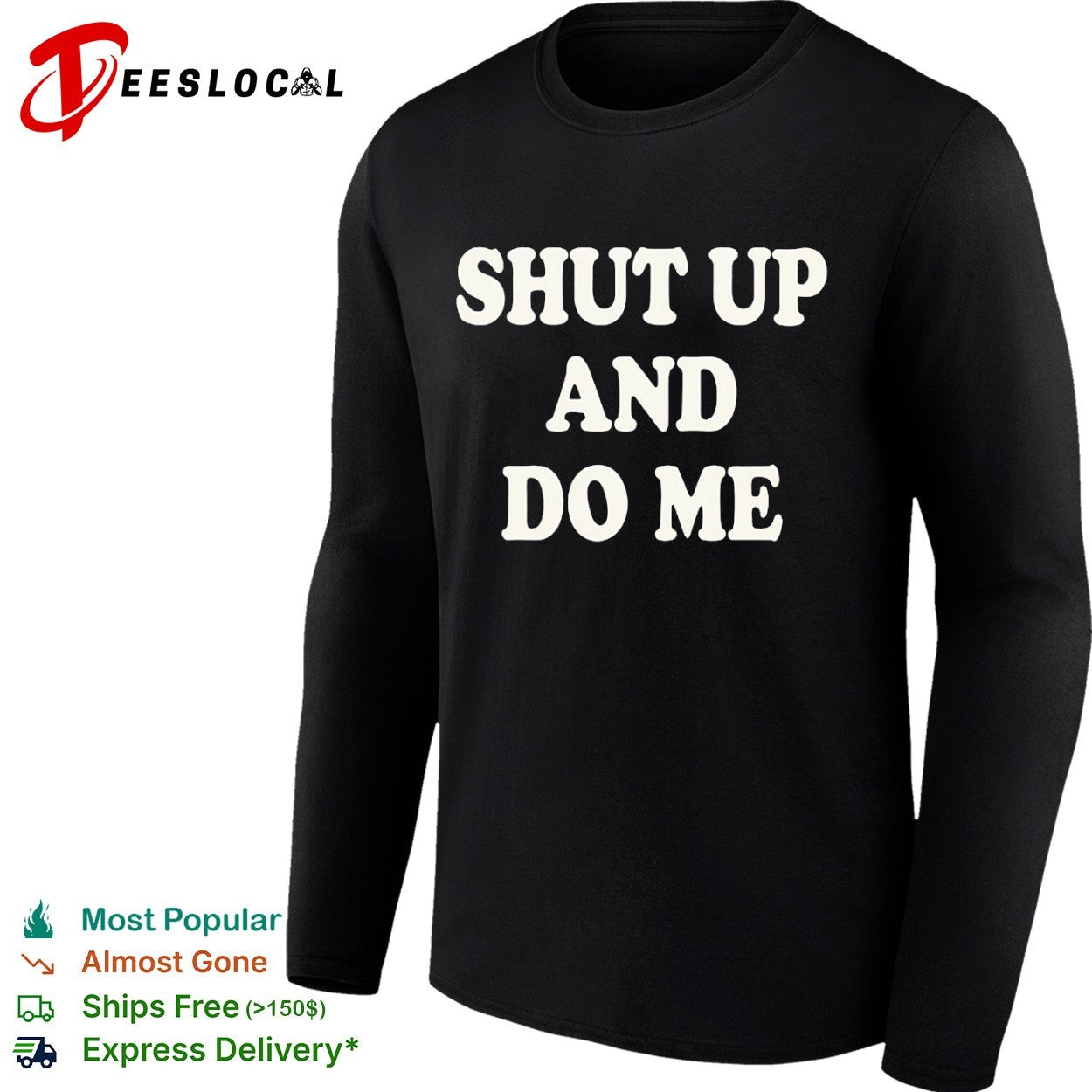 Shut up and do me shirt