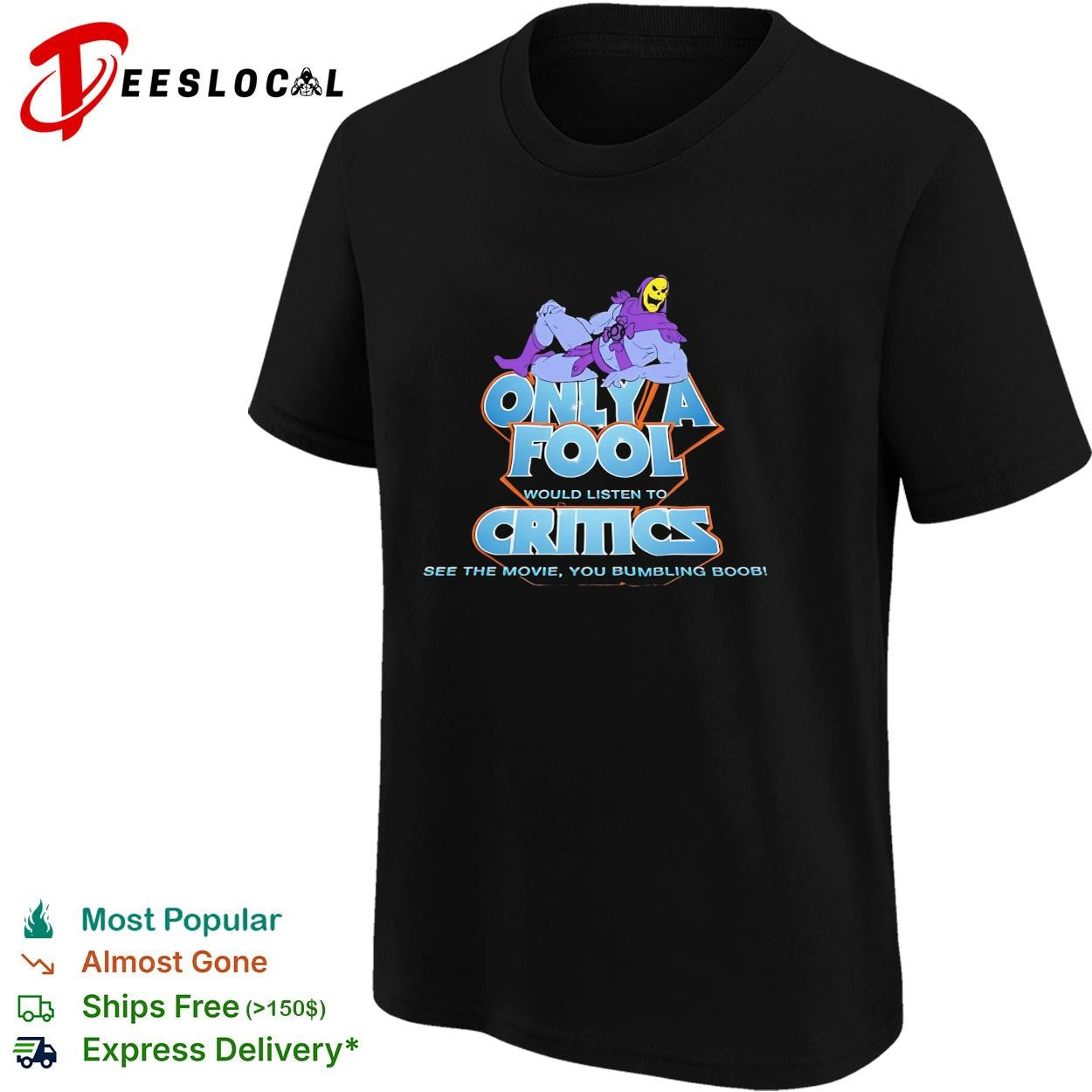 Skeletor only a fool would listen to critics Masters of the Universe shirt