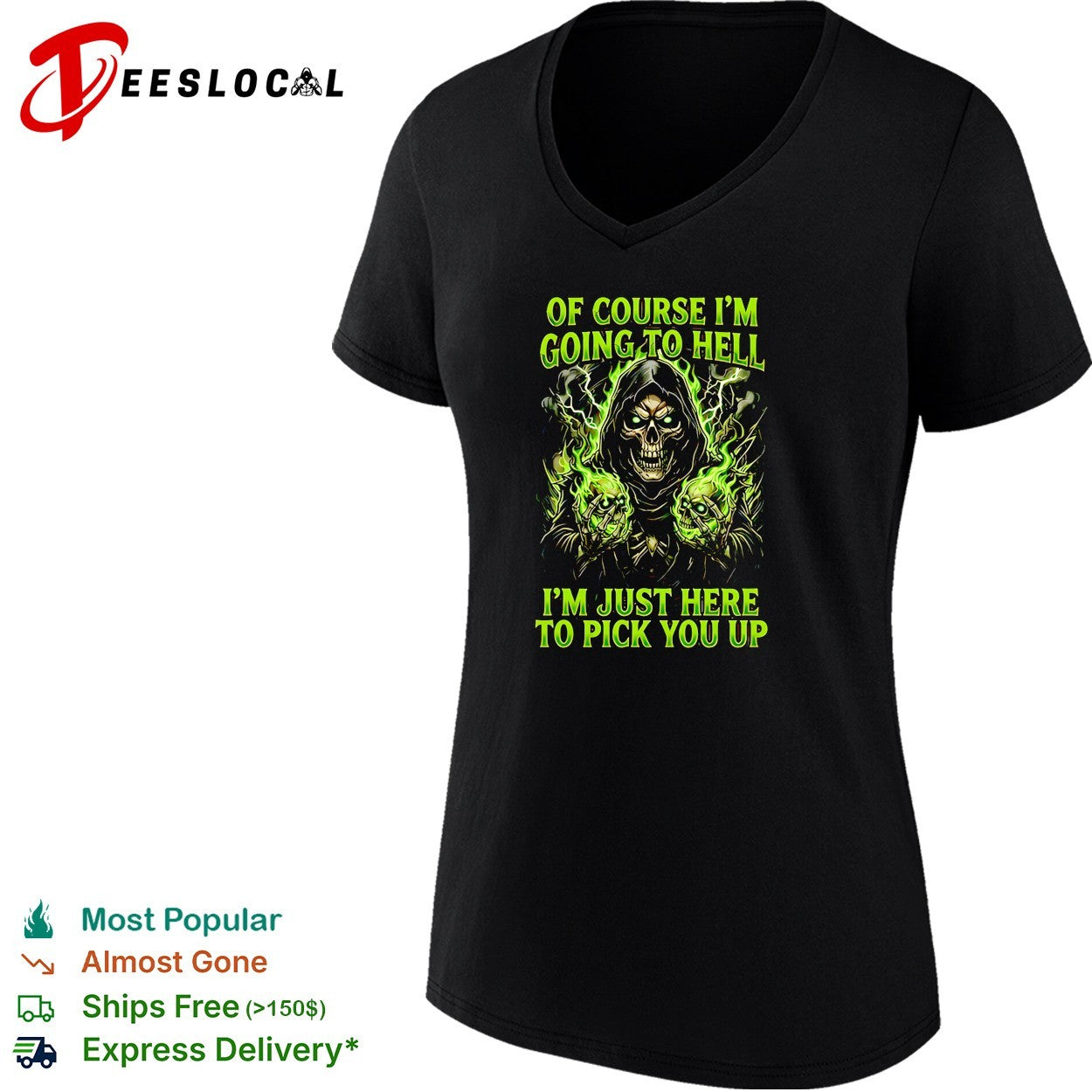Skull of course I’m going to hell I’m just here to pick you up shirt