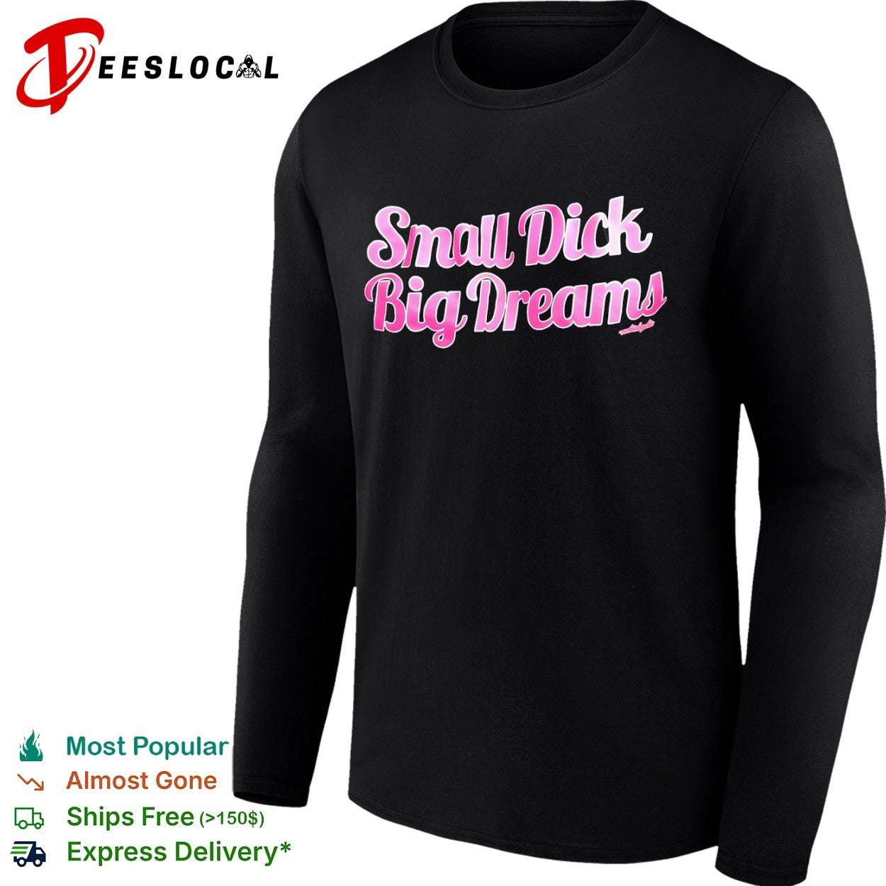 Small Dick Big Dreams shirt