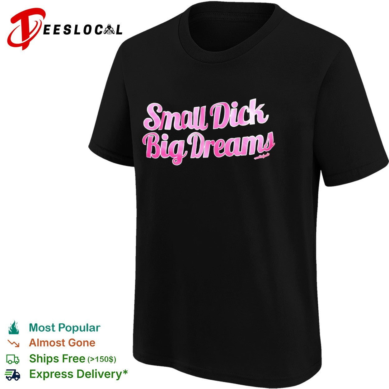 Small Dick Big Dreams shirt