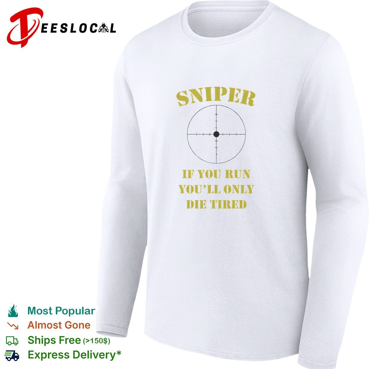 Sniper If You Run You’ll Only Die Tired shirt