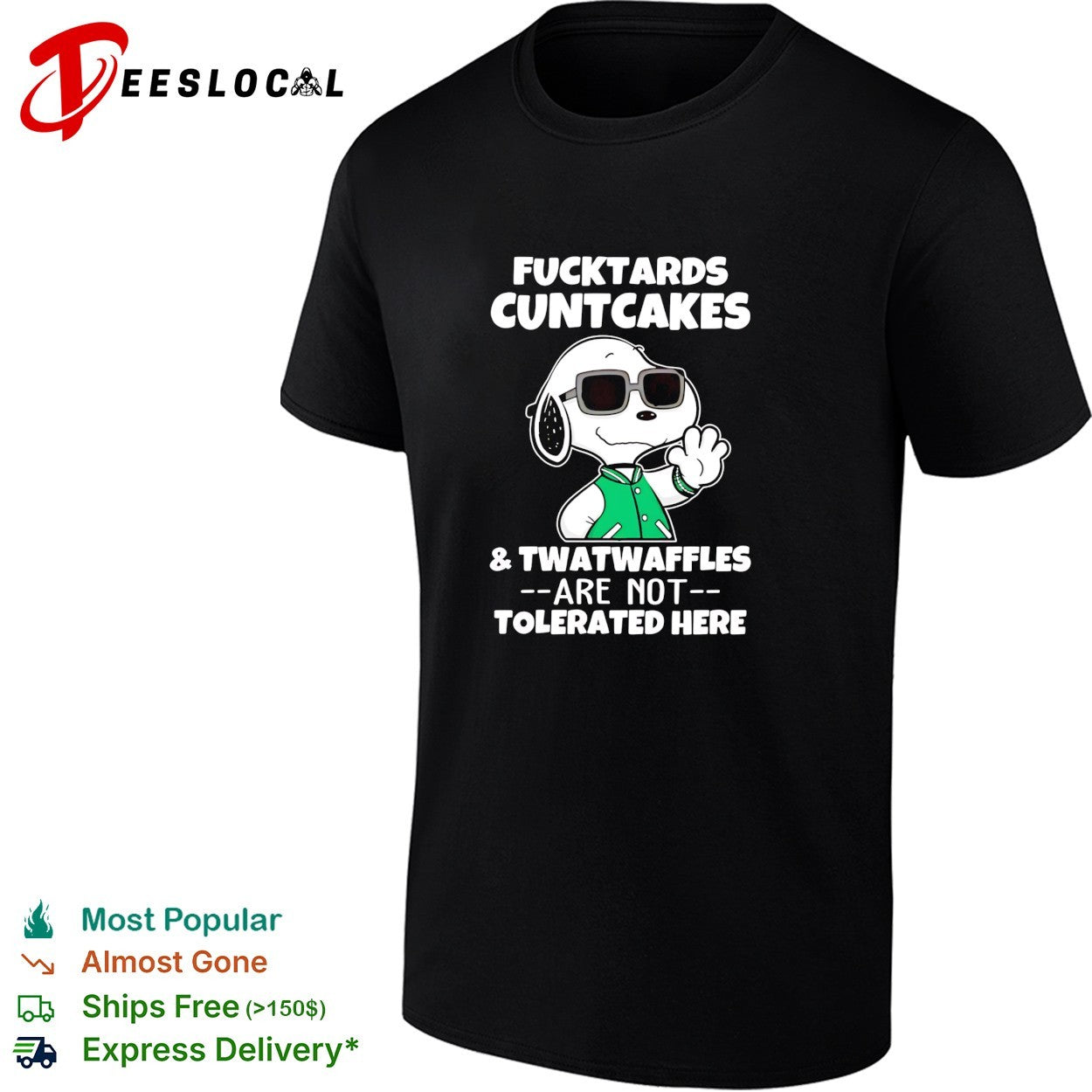 Snoopy Fucktards Cuntcakes and Twatwaffles are not tolerated here funny shirt