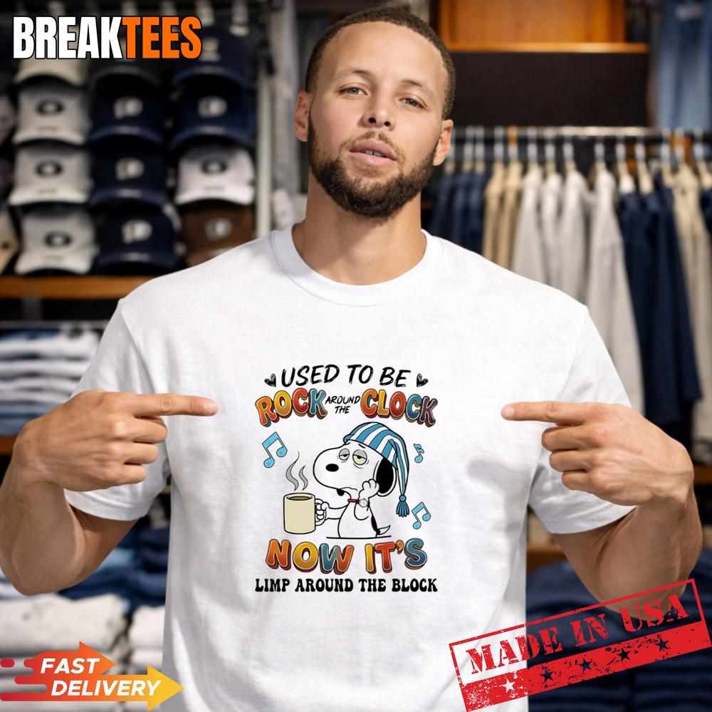 Snoopy Used To Be Rock Around The Clock Now Its Limp Around The Block T-Shirt