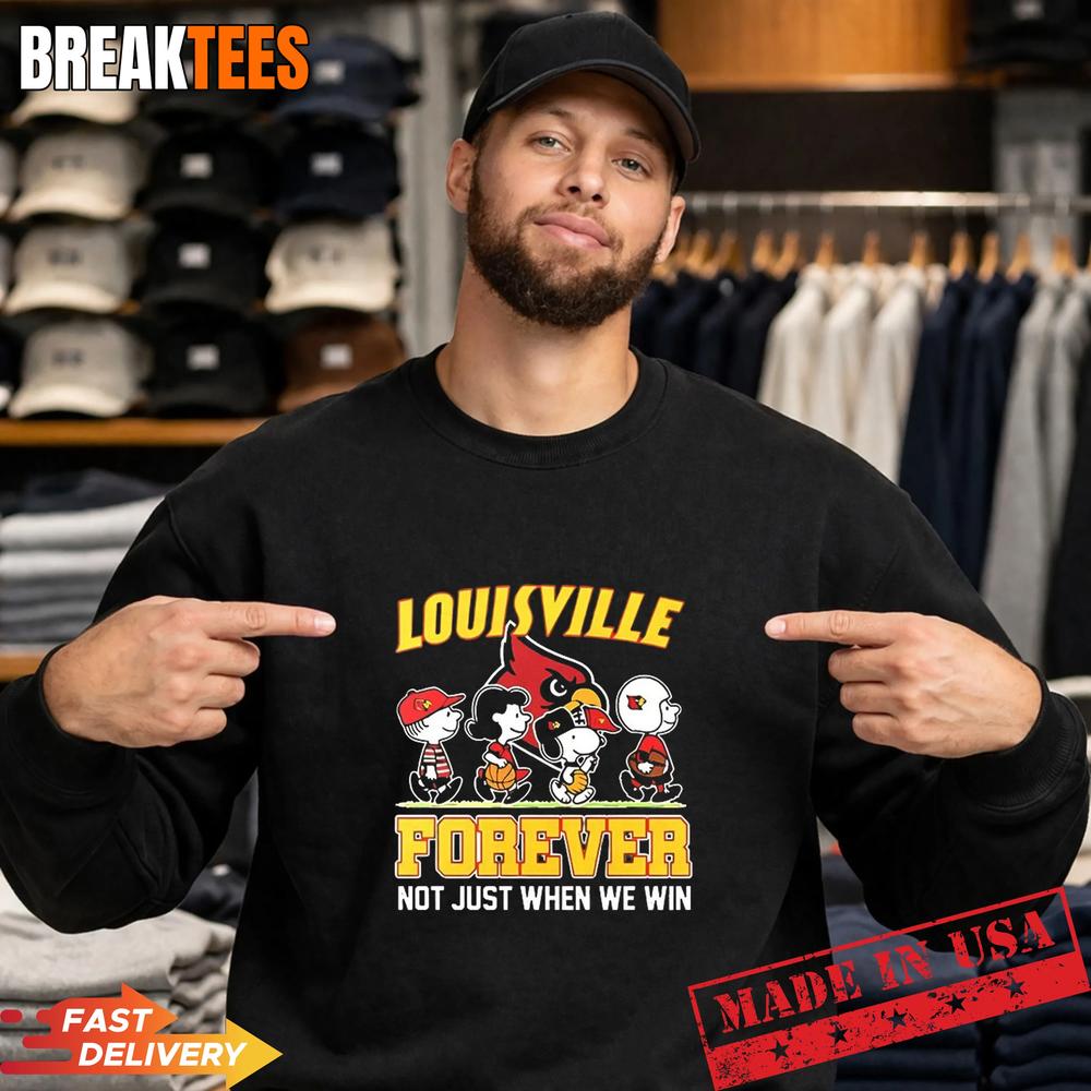 Snoopy and Charlie Brown Friends Louisville Cardinals Forever Not Just When We Win T-Shirt